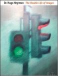  - DR. HUGO HEYRMAN The Double Life of Images / Schilder van het postmoderne leven