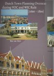 Oers, Ron van - Dutch Town Planning Overseas during VOC and WIC Rule; 1600 - 1800