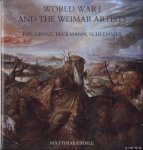 Eberle, Matthias - World War I and the Weimar Artists: Dix, Grosz, Beckmann, Schlemmer