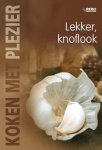 Onbekend - Koken Met Plezier Lekker: Knoflook