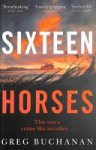 Greg Buchanan - Sixteen Horses
