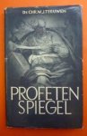 Teeuwen Ds.Chr.W.J. - Profetenspiegel