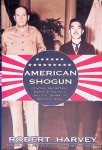 Harvey, Robert - American Shogun: General MacArthur, Emperor Hirohito and the Drama of Modern Japan Harvey, Robert - American Shogun: General MacArthur, Emperor Hirohito and the Drama of Modern Japan
