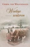 Gerda van Wageningen - Woelige wateren trilogie