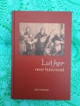 Scheurlen, P. - Luther onze huisvriend / herziene druk