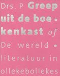 Drs. P - Greep uit de boekenkast of de wereldliteratuur in ollekebollekes. Drs. P - Greep uit de boekenkast of de wereldliteratuur in ollekebollekes.