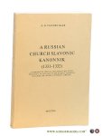 Baar, A. H. van den. - A Russian church Slavonic kanonnik (1331-1332). A comparative textual and structural study including an analysis of the Russian computus. (Scaliger 38B, Leyden University Library).