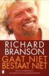 BRANSON, RICHARD - Gaat niet bestaat niet