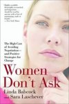 BABCOCK,  Linda ; Laschever, Sara - Women Don't Ask