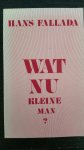 Hans Fallada - Wat nu kleine man