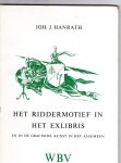 Hanrath, Joh. J. - Het riddermotief in het exlibris en in de grafische kunst in het algemeen.