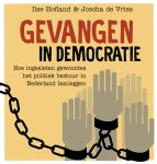 Joscha de Vries 243995, Ilse Hofland 166403 - Gevangen in democratie Hoe ingesleten gewoontes het politiek bestuur in Nederland lamleggen