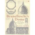 Ross King 45510 - Brunelleschi's dome the story of the great cathedral in Florence