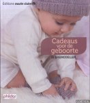 Lamarre, Thierry & Charlotte Rion - e.a. - Cadeaus voor de geboorte. 35 breimodellen Lamarre, Thierry & Charlotte Rion - e.a. - Cadeaus voor de geboorte. 35 breimodellen