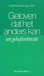 Smalbrugge-Hack, Christina - Geloven dat het anders kan. Een geloofsoriëntatie.
