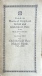 Bradbury, Frederick - Guide to Marks of Origin on British and Irish Silver Plate from mid 16th century to the year 1963 and Old Sheffield Plate maker’s Marks 1743-1860