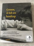 Broek, I. van den - Gewoon, ik heb een handicap / druk 1