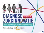 Philip J. Idenburg; Michel Schaik - Diagnose Zorginnovatie; De Essentie