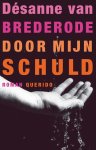 Désanne van Brederode - Door mijn schuld