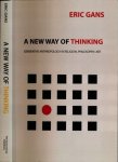 Gans, Eric Lawrence - A New Way of Thinking: Generative anthropology in religion, philosophy, art