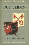Oerle, Hugo van. - Oud Leiden.
