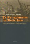 Jan Willem van Borselen 249006 - De Kriegsmarine in Rotterdam: tijdens de Tweede Wereldoorlog