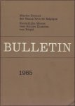 Coll. - BULLETIN. KONINKLIJK MUSEA SCHONE KUNSTEN BELGIE/ MUSEES ROYAUX DES BEAUX - ARTS DE BELGIQUE 1965.