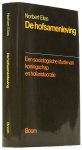 ELIAS, N. - De hofsamenleving. Een sociologische studie van koningschap en hofaristocratie. Vertaling B. Jonker.