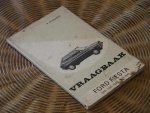OLYSLAGER P. - Vraagbaak voor uw Ford Fiesta. Een complete handleiding voor de typen: 950, L en Ghia coach; 1100, L, S en Ghia coach; 1300, S en Ghia coach 1976-1979