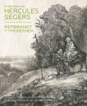 Mireille Cornelis, Eddy de Jongh, Leonore van Sloten - In de ban van Hercules Segers Rembrandt en de modernen