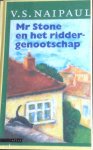 Naipaul, V.S. - Mr. Stone en het riddergenootschap