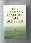 Scheffer, Paul - Land van Aankomst Scheffer, Paul - Land van Aankomst