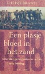 Brants, Chrisje - Een plasje bloed in het zand. Literaire getuigenissen van de Grote Oorlog.