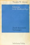 ADORNO, T.W. - Einleitung in die Musiksoziologie. Zwölf theoretische Vorlesungen.