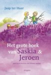 Haar, Jaap ter met ill. van Nynke Talsma - Het grote boek van Saskia en Jeroen