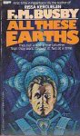 Busby, Francis M. - All These Earths Busby, Francis M. - All These Earths