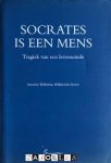 A.W.W. Rieter - Socrates is een mens. Tragiek van een levenseinde