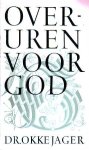 Jager, Dr. Okke - Overuren voor God