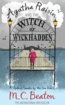 M.C. Beaton - Agatha Raisin and the Witch of Wyckhadden A spell of trouble by the seaside...