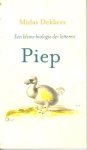 Dekkers, Midas - Piep, een kleine biologie der letteren