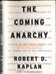 Kaplan, Robert D. - The Coming Anarchy: Shattering the dreams of the post Cold War