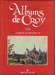 DUVOSQUEL JEAN-MARIE ( ed.).  Narmon, François (1934-2013) - baron, président du Comité de direction du Crédit Communal. Auteur van voorwoord, inleiding, etc Croy, Charles de (1560-1612) - duc d'Arschot. Auteur - Albums de Croÿ, volume  XXII  Albums de Croy   COMTE D' ARTOIS: VI /  XXII .