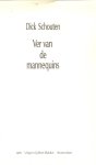 Schouten Dick  Omslagontwerp Rick Vermeulen H.W.  Typografie Marjan  Gerritse - Ver van de mannequins