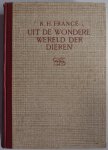 France R H, vert. Koning F, ill. France e.a. - Uit de wondere wereld der dieren Deel 4 van de Corona serie +/- 1943
