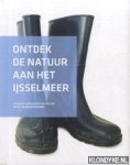 Willemse, A. - Ontdek de natuur aan het IJsselmeer. Tien jaar natuurontwikkeling in het IJsselmeergebied
