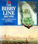 Watson, Nigel - The Bibby Line 1807-1990 A Story of Wars, Booms and Slumps