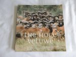 Beukhof, Henk, Frieda van Essen, Elio Pelzers, Jan Sevink (Red.) - The Hoge Veluwe: Nature and Art - de hoge veluwe
