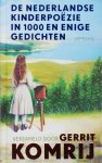 [Red.] Gerrit Komrij - De Nederlandse kinderpoëzie in 1000 en enige gedichten