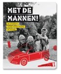 W. De Jong - Met de mannen! - de stoerste uitjes voor vaders & zoons