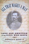 Berry, Stephen W. - All That Makes a Man: Love and Ambition in the Civil War South